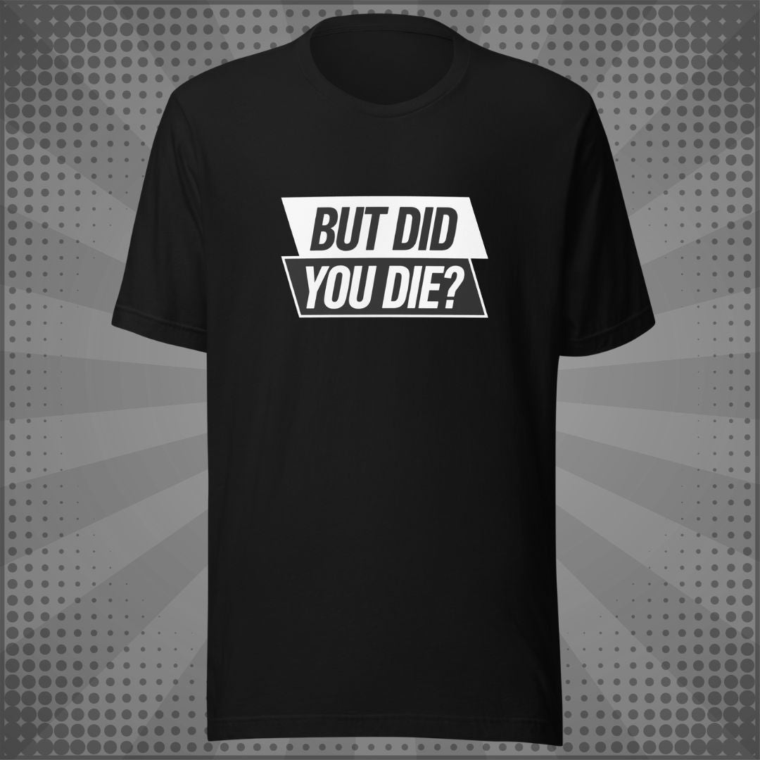 Nuanced-Nihilist-Did-You-Die-Shirt-Front