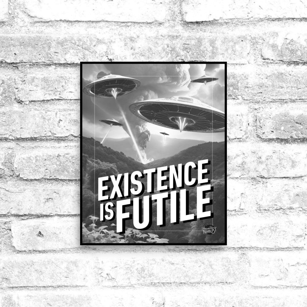 Nuanced-Nihilist-Existence-is-Futile-8x10-Poster