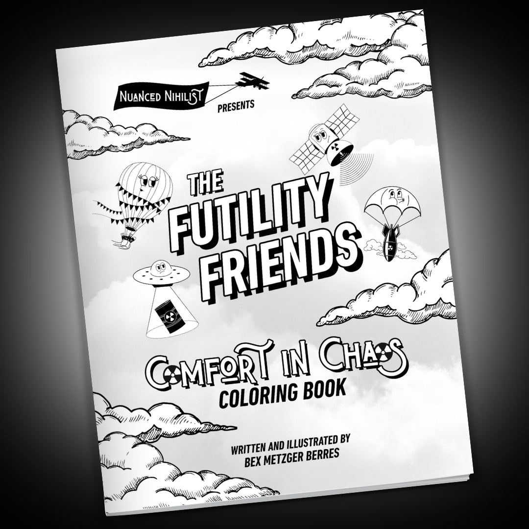 Futility Friends Coloring Book - Nuanced Nihilist