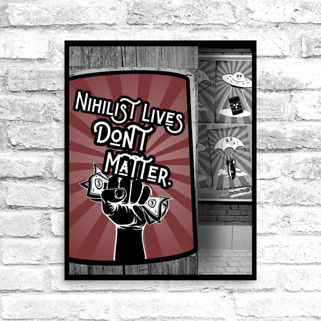 Nihilist Lives Dont Matter 16x20 Poster - Nuanced Nihilist