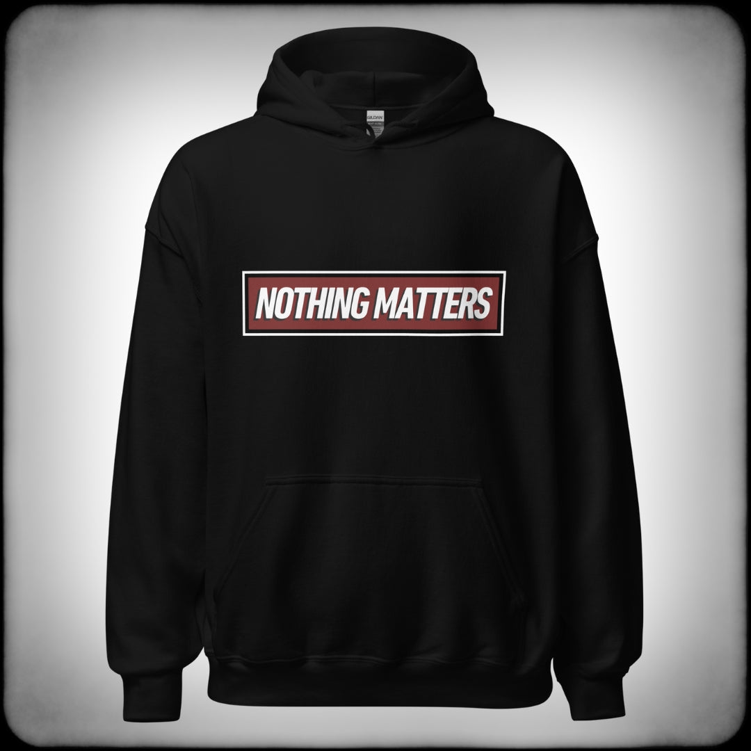 Nothing Matters Hoodie - Nuanced Nihilist