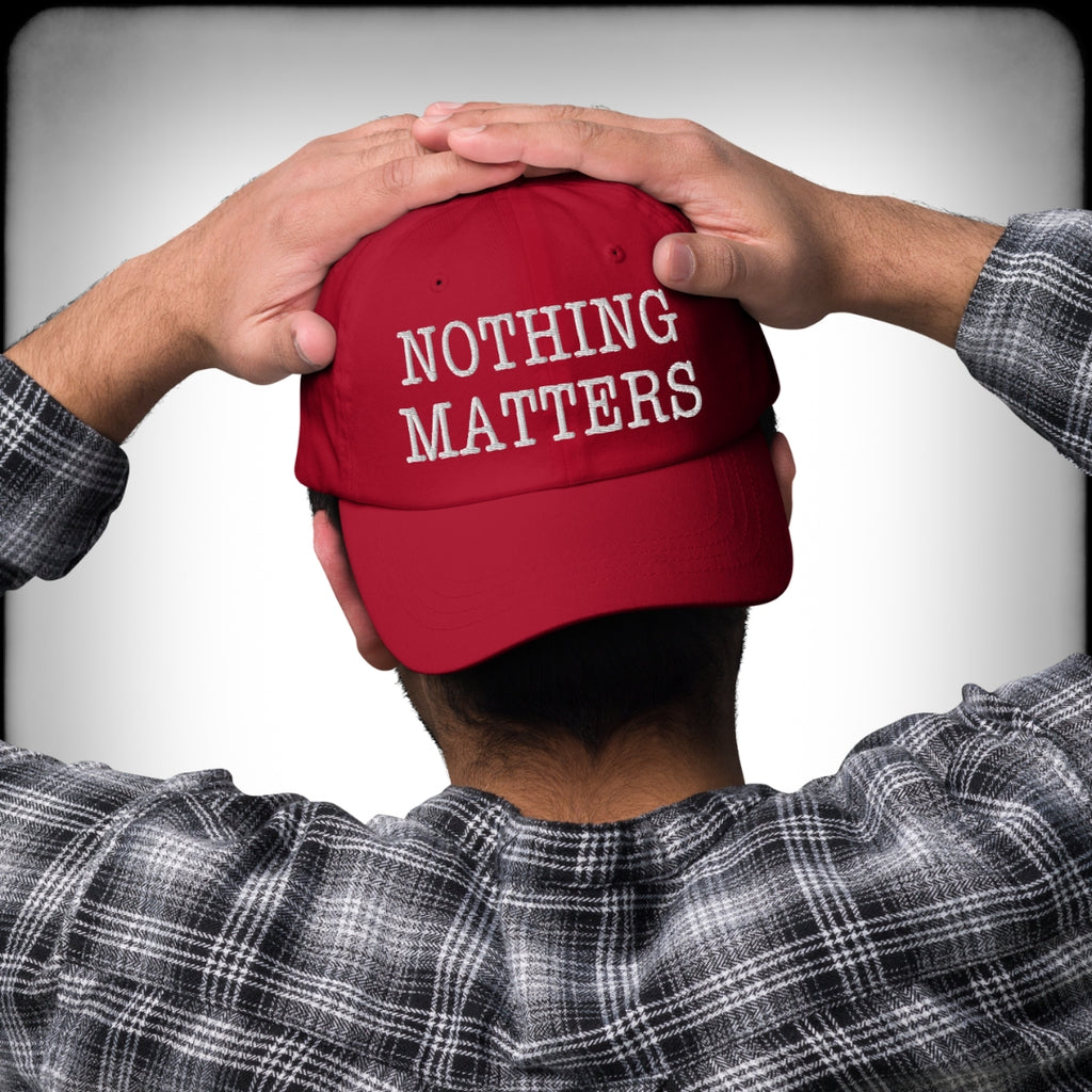 Nothing Matters Red Dad Hat Front - Nuanced Nihilist