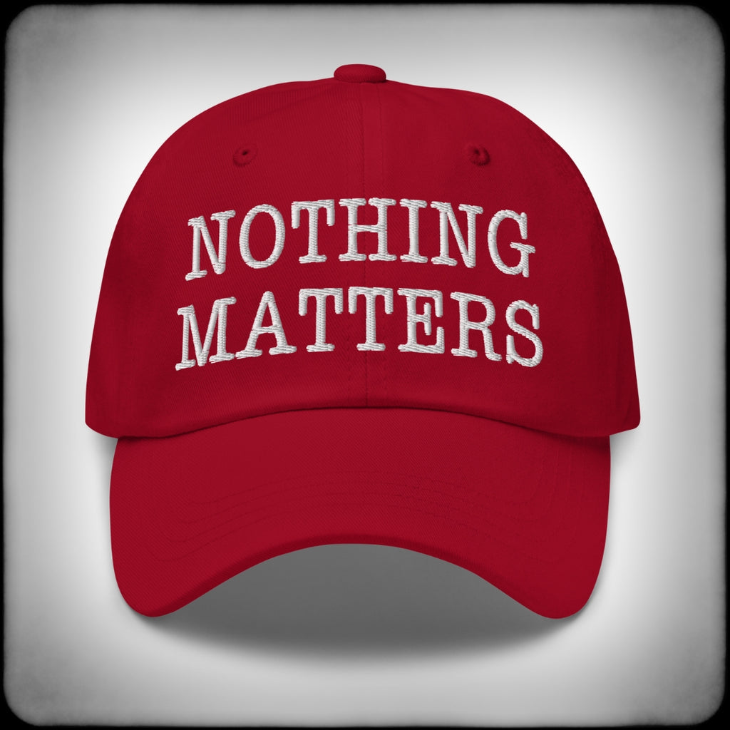 Nothing Matters Red Dad Hat - Nuanced Nihilist