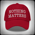 Nothing Matters Red Dad Hat - Nuanced Nihilist