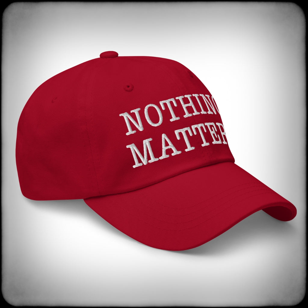 Nothing Matters Red Dad Hat Right Front - Nuanced Nihilist