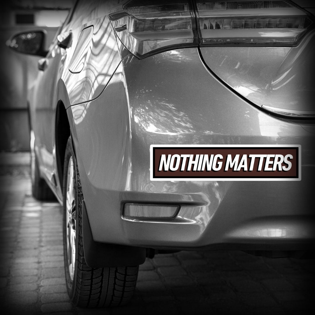 Nothing Matters red Sticker Car Bumper - Nuanced Nihilist