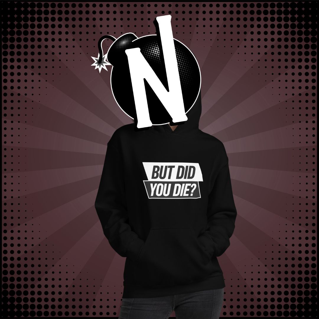 Nuanced Nihilist Did You Die? Hoodie Sweater