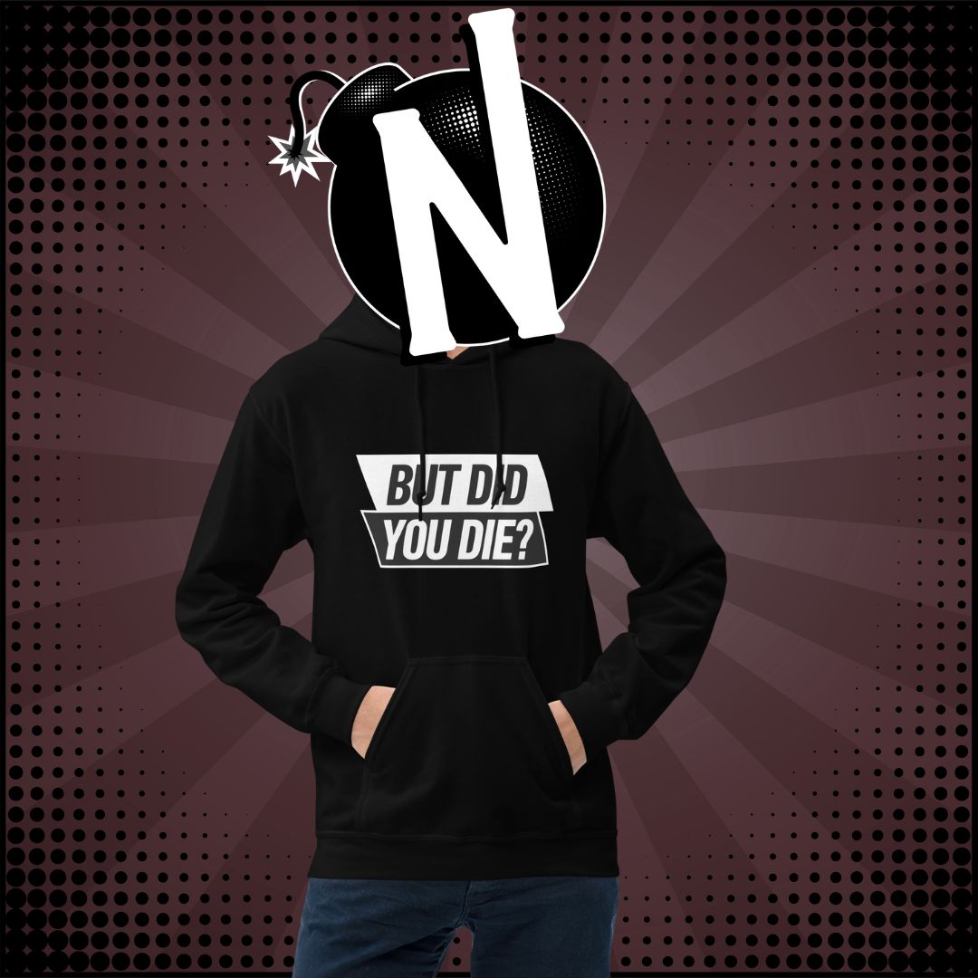 Nuanced Nihilist Did You Die? Hoodie Sweater