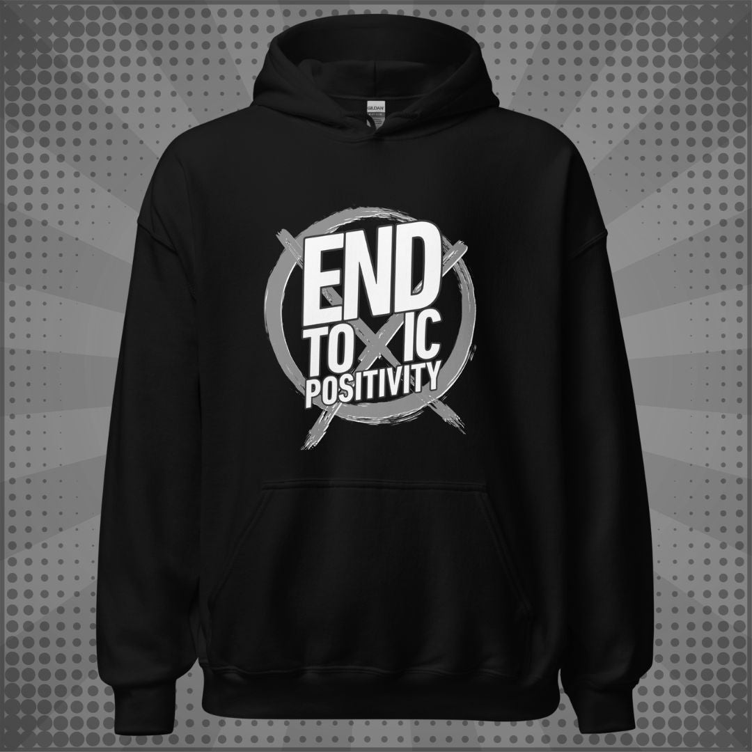 Nuanced Nihilist End Toxic Positivity Hoodie Sweater