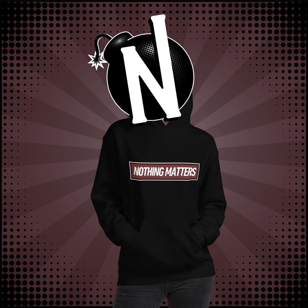 Nuanced Nihilist Nothing Matters Hoodie Sweater