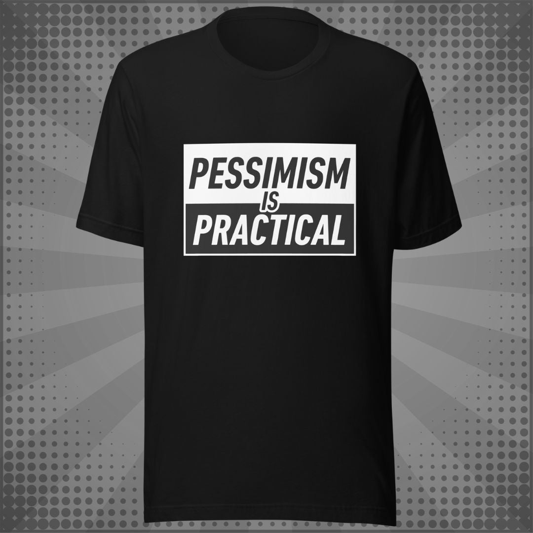 Nuanced Nihilist Pessimism is Practical Shirt