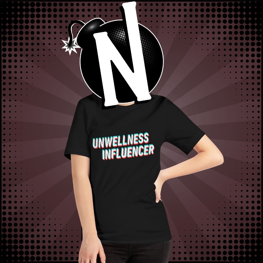 Nuanced Nihilist Unwellness Influencer Shirt