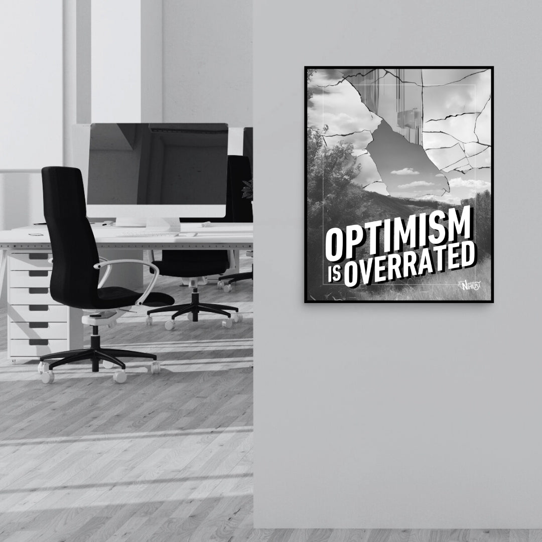 Optimism is Overrated 16x20 Poster Office - Nuanced Nihilist