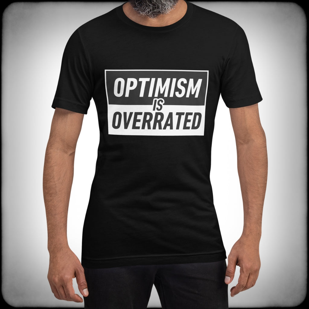 Optimism is Overrated T-shirt Male - Nuanced Nihilist