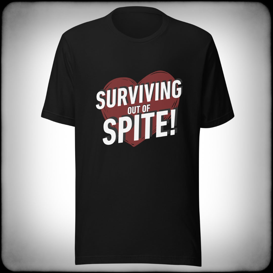 Surviving out of Spite T-shirt - Nuanced Nihilist