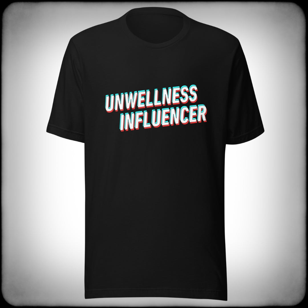 Unwellness Influencer T-shirt - Nuanced Nihilist